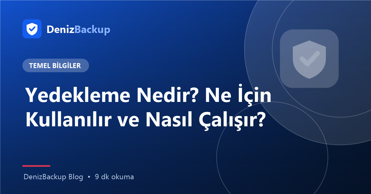 Yedekleme Nedir? Ne İçin Kullanılır ve Nasıl Çalışır? yazısının kapak görseli