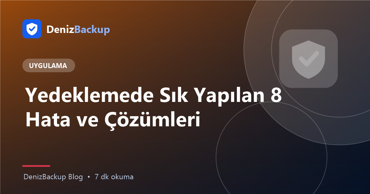 Yedeklemede Sık Yapılan 8 Hata ve Çözümleri yazısının kapak görseli
